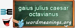 WordMeaning blackboard for gaius julius caesar octavianus